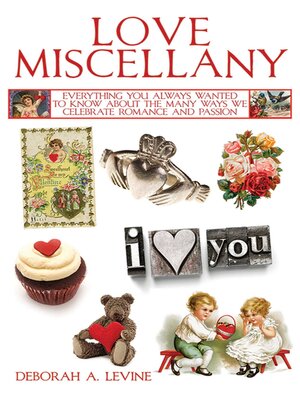 cover image of Love Miscellany: Everything You Always Wanted to Know About the Many Ways We Celebrate Love and Romance